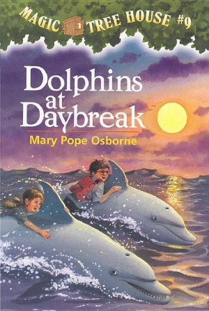 [Magic Tree House 09] • Magic Tree House 09 · Dolphins at Daybreak